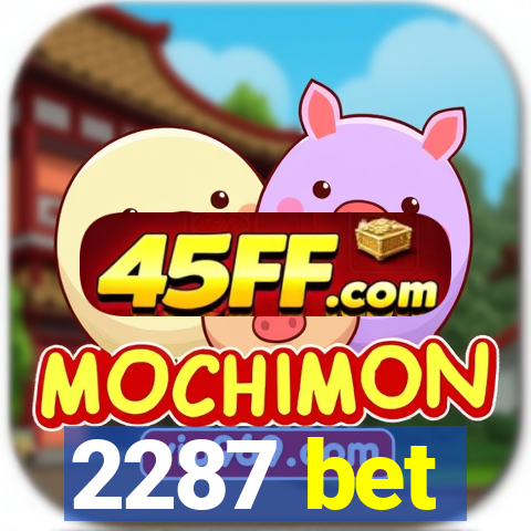 2287 bet